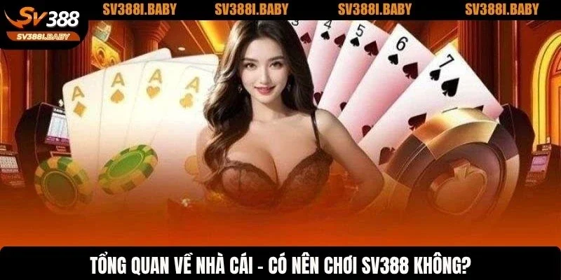 Xác định có nên chơi SV388 không qua giới thiệu chung