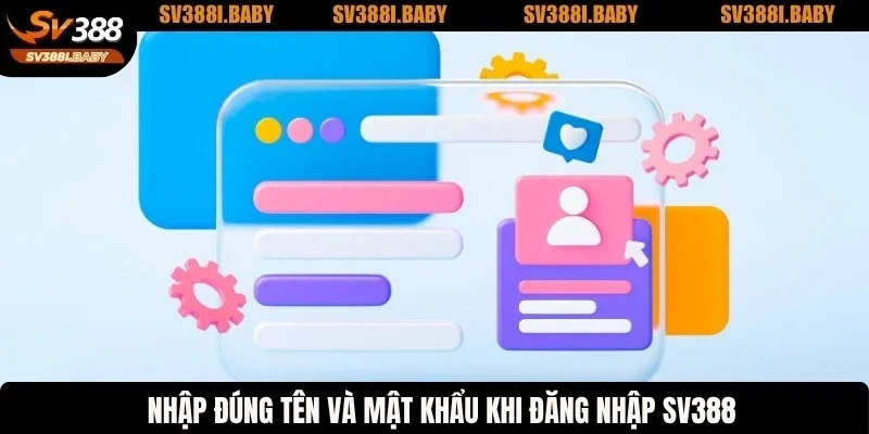 Nhập đúng tên và mật khẩu khi đăng nhập SV388