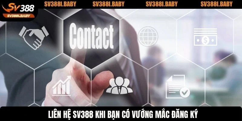 Kết nối nhân viên khi bạn có vướng mắc đăng ký