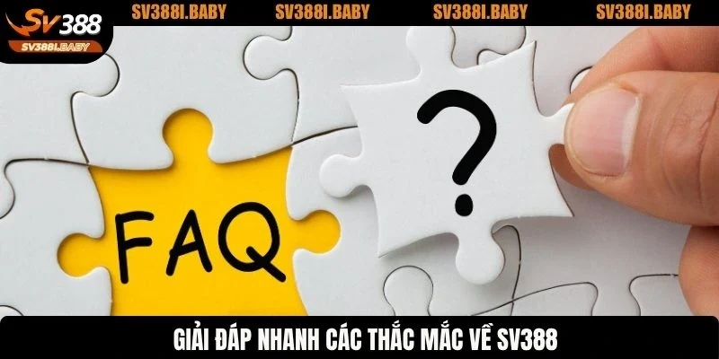 Giải đáp nhanh các thắc mắc về SV388