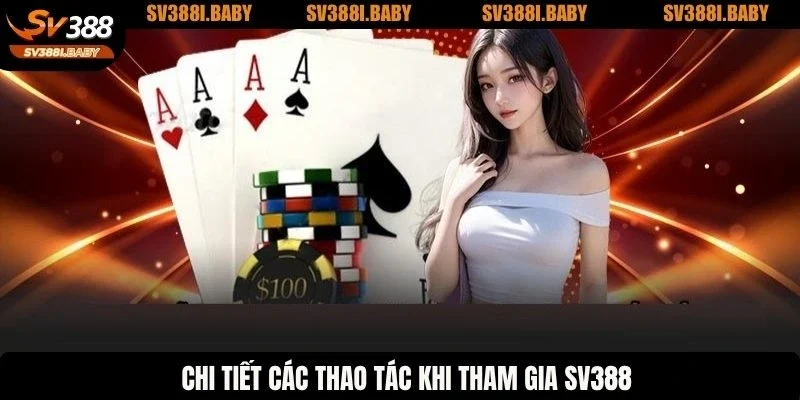 Chi tiết các thao tác khi tham gia SV388