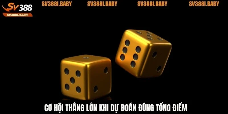 Cơ hội thắng lớn khi dự đoán đúng tổng điểm